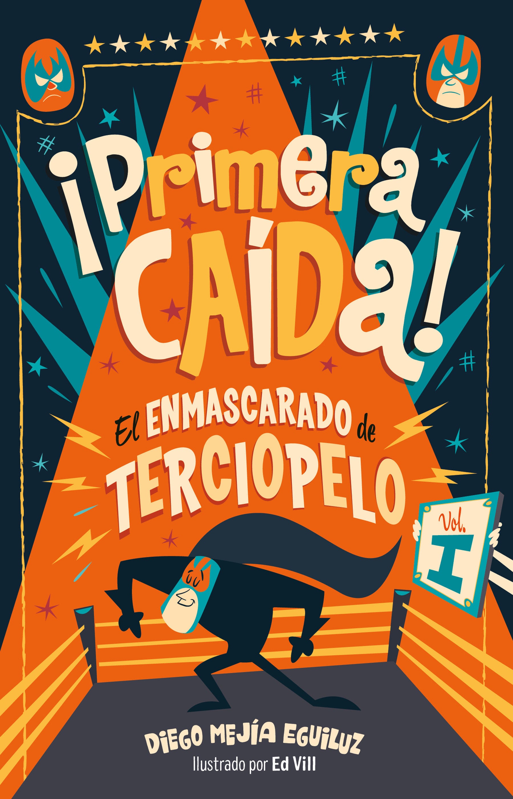 �Primera ca�da! (El enmascarado de terciopelo 1)/ First Fall! (EL ENMASCARADO DE TERCIOPELO / THE VELVET MASKED WRESTLER�) (Book:1)