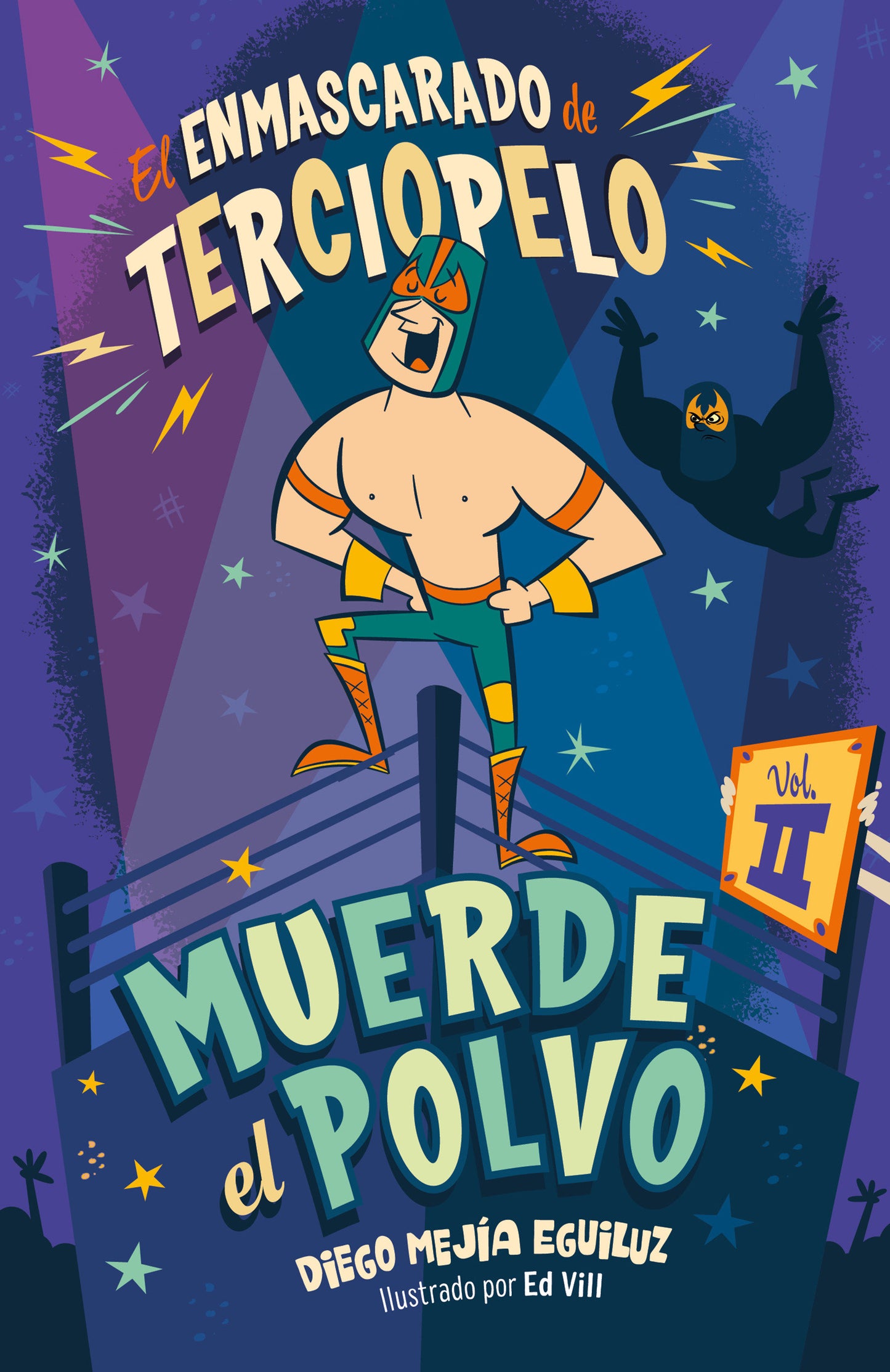 Muerde el polvo (Enmascarado de terciopelo 2) / Make Him Hit the Mat (EL ENMASCARADO DE TERCIOPELO / THE VELVET MASKED WRESTLER�) (Book:2)