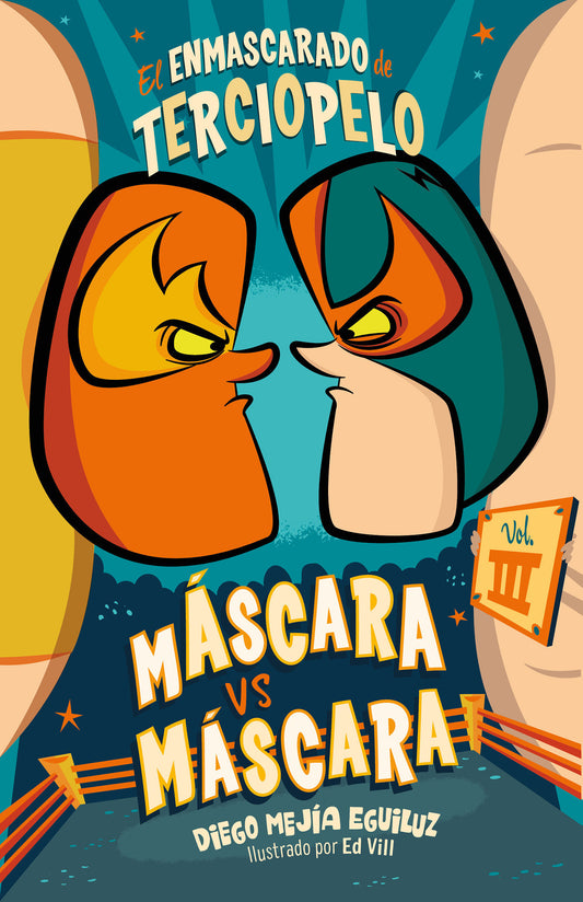 M�scara contra m�scara (El Enmascarado de Terciopelo 3) / Mask vs. Mark (The Velvet Masked Wrestler 3) (EL ENMASCARADO DE TERCIOPELO / THE VELVET MASKED WRESTLER�) (Book:3)