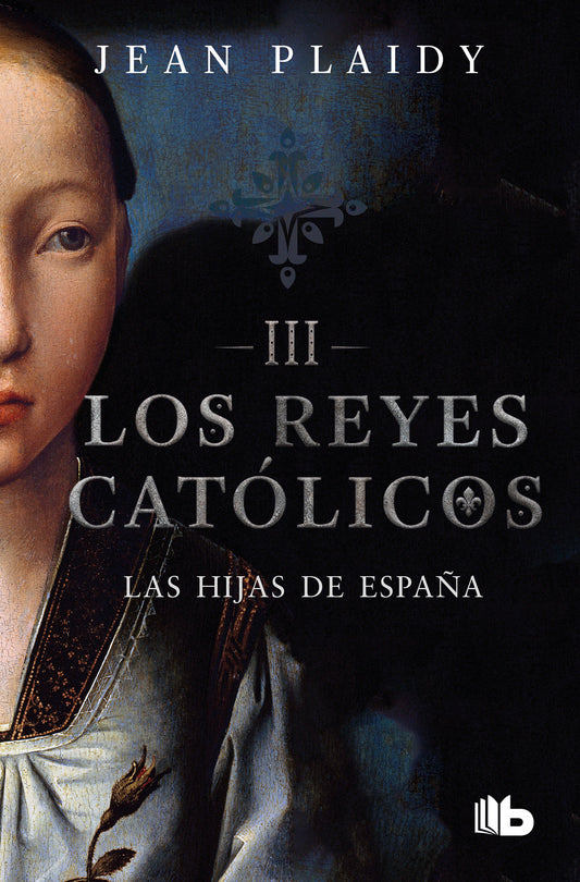 Las hijas de Espa�a / Daughters Of Spain (Los Reyes Catolicos / the Catholic Kings) (Book:3)