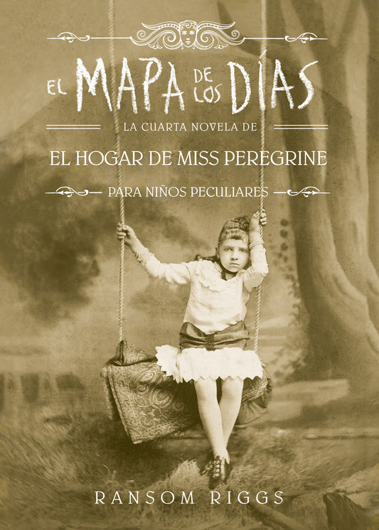 El mapa de los d�as. El hogar de Miss Peregrine / A Map of Days (El Hogar de Miss Peregrine) (Book:4)