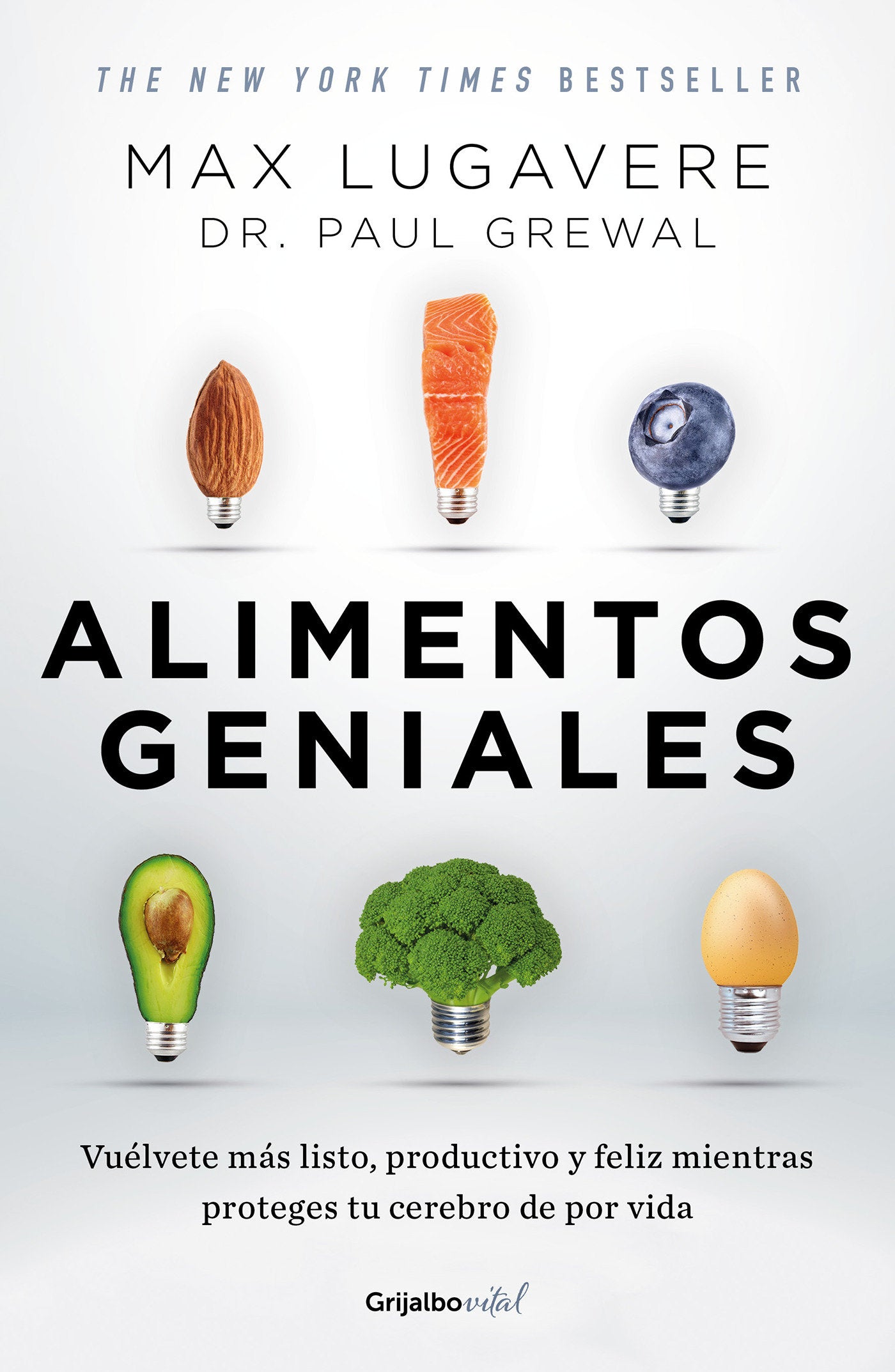 Alimentos geniales: Vu�lvete m�s listo, productivo y feliz mientras proteges tu cerebro de por vida / Genius Foods : Become Smarter, Happier, and More Product (COLECCI�N VITAL)