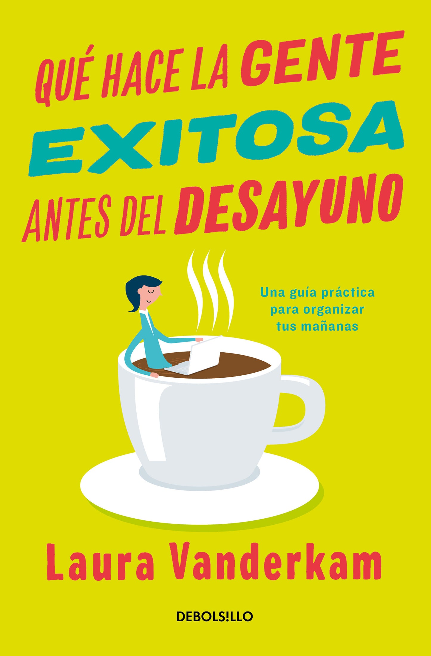 Qu� hace la gente exitosa antes del desayuno: Una gu�a pr�ctica para organizar tus ma�anas / What the most Succesful People Do Before Breakfast