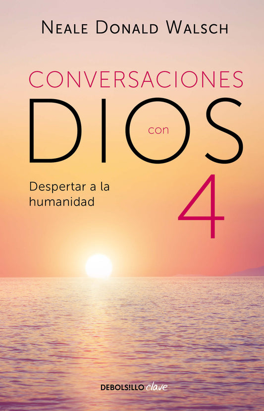 Conversaciones con Dios: Despertar a la humanidad (CONVERSATIONS WITH GOD) (Book:4)
