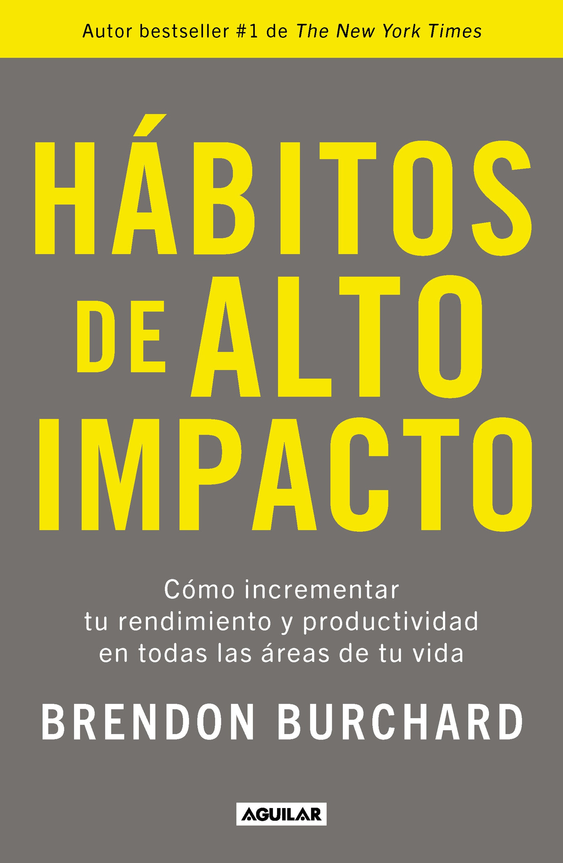 H�bitos de alto impacto: C�mo incrementar tu rendimiento y productividad en todas las �reas de tu vida / High Performance Habits: How Extraordinary People�
