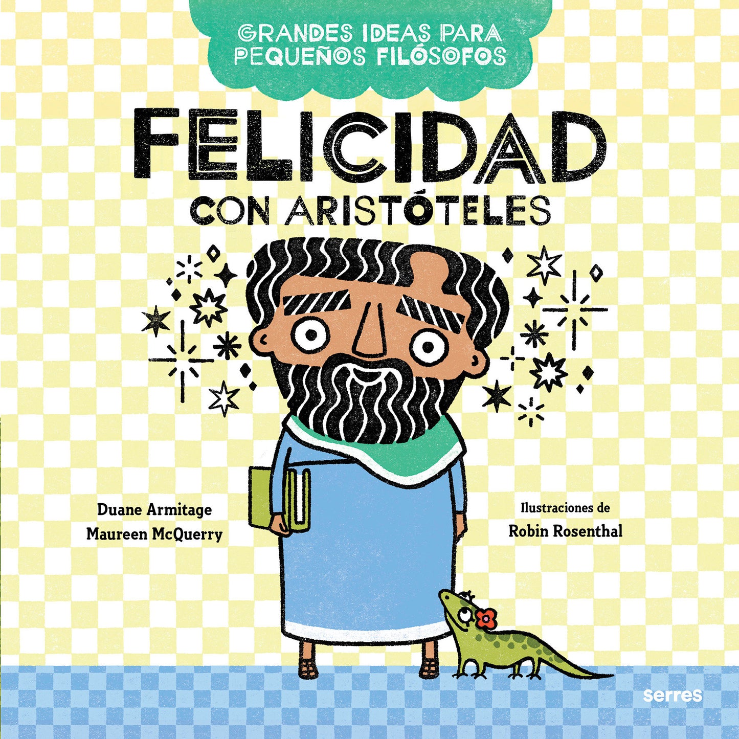 Felicidad con Arist�teles / Big Ideas for Little Philosophers: Happiness with Aristotle (Grandes Ideas Para Peque�os Fil�sofos)