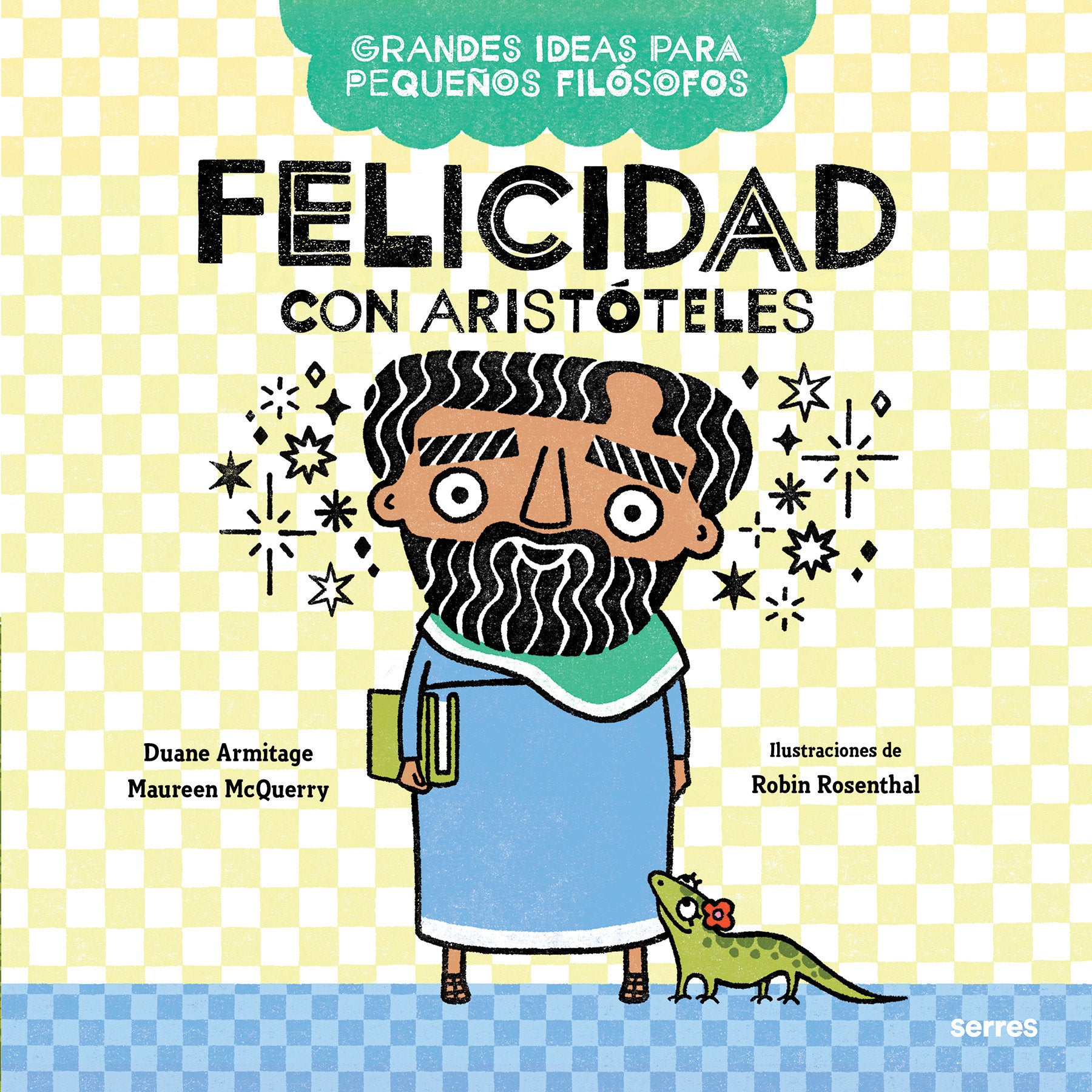 Felicidad con Arist�teles / Big Ideas for Little Philosophers: Happiness with Aristotle (Grandes Ideas Para Peque�os Fil�sofos)