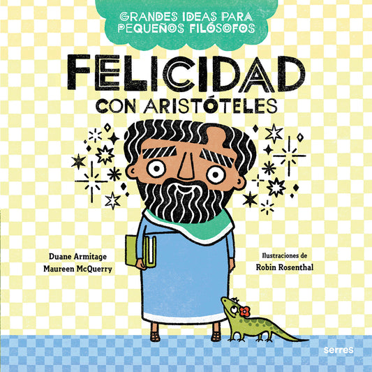 Felicidad con Arist�teles / Big Ideas for Little Philosophers: Happiness with Aristotle (Grandes Ideas Para Peque�os Fil�sofos)
