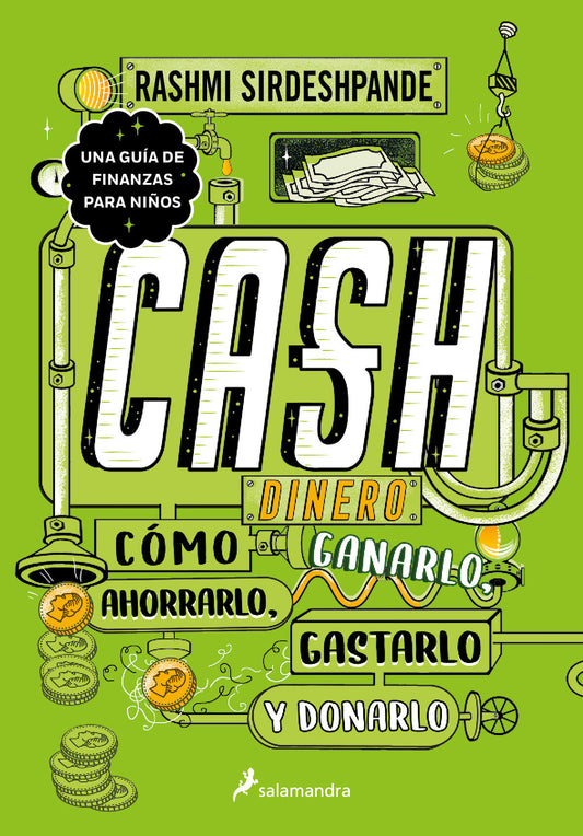 Dinero: c�mo ganarlo, ahorrarlo, gastarlo y donarlo / Cash: How to Earn It, Save It, Spend It, Grow It, Give It