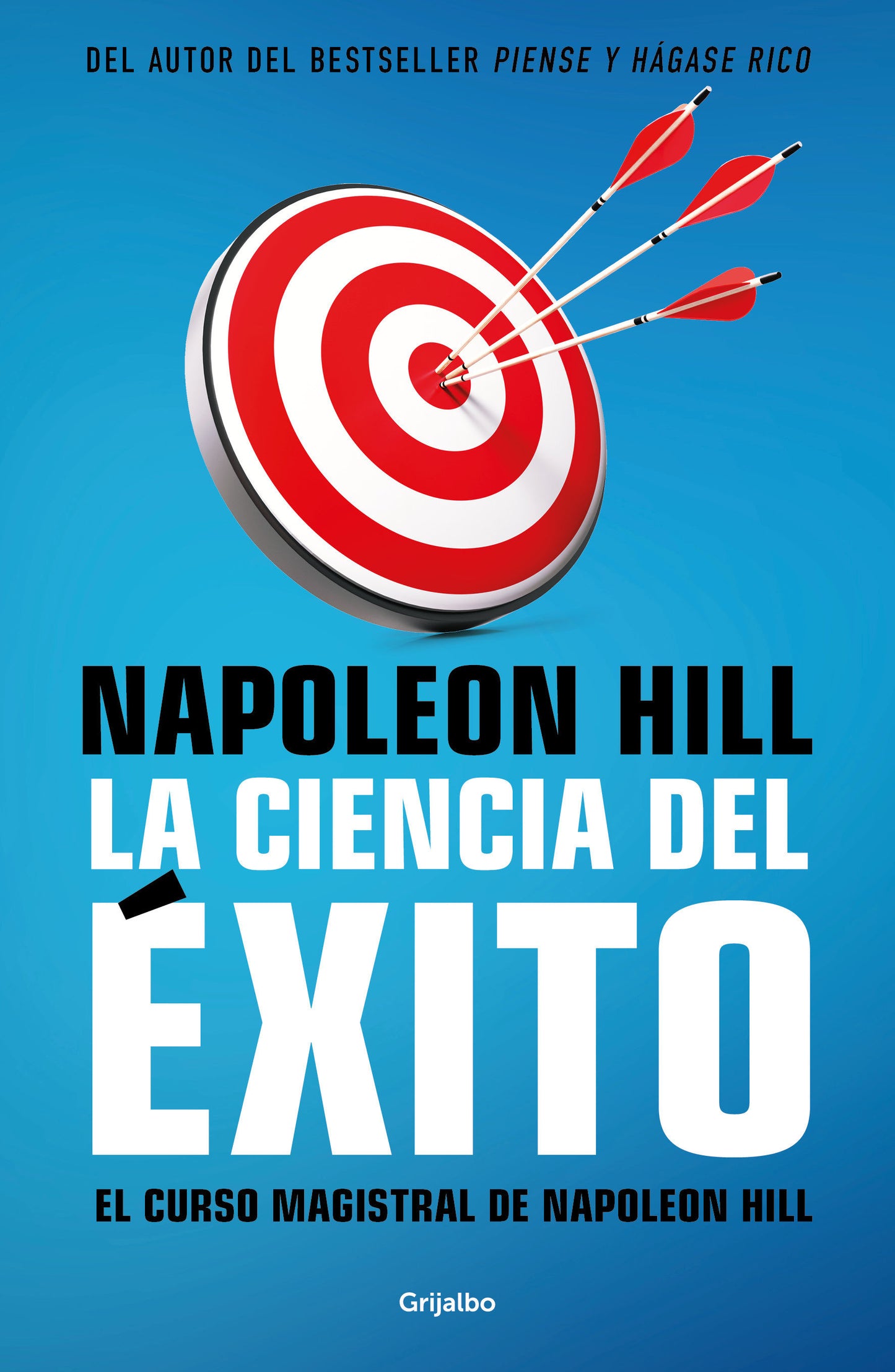 La ciencia del �xito/ Napoleon Hill's Master Course. The Original Science of Success