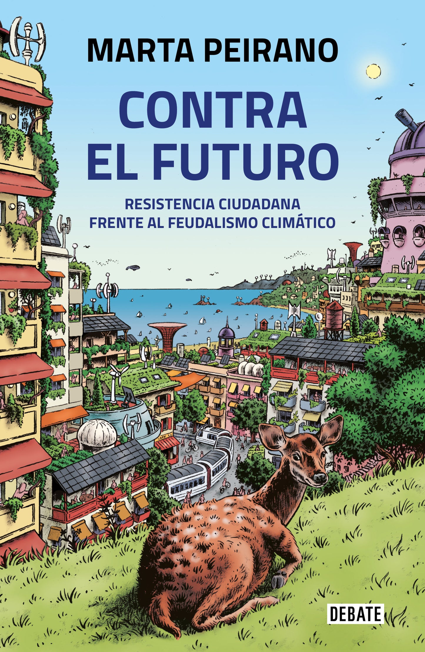 Contra el futuro. Resistencia ciudadana frente al feudalismo clim�tico / Against the Future. Citizen Resistance in the Face of Climate Feudalism