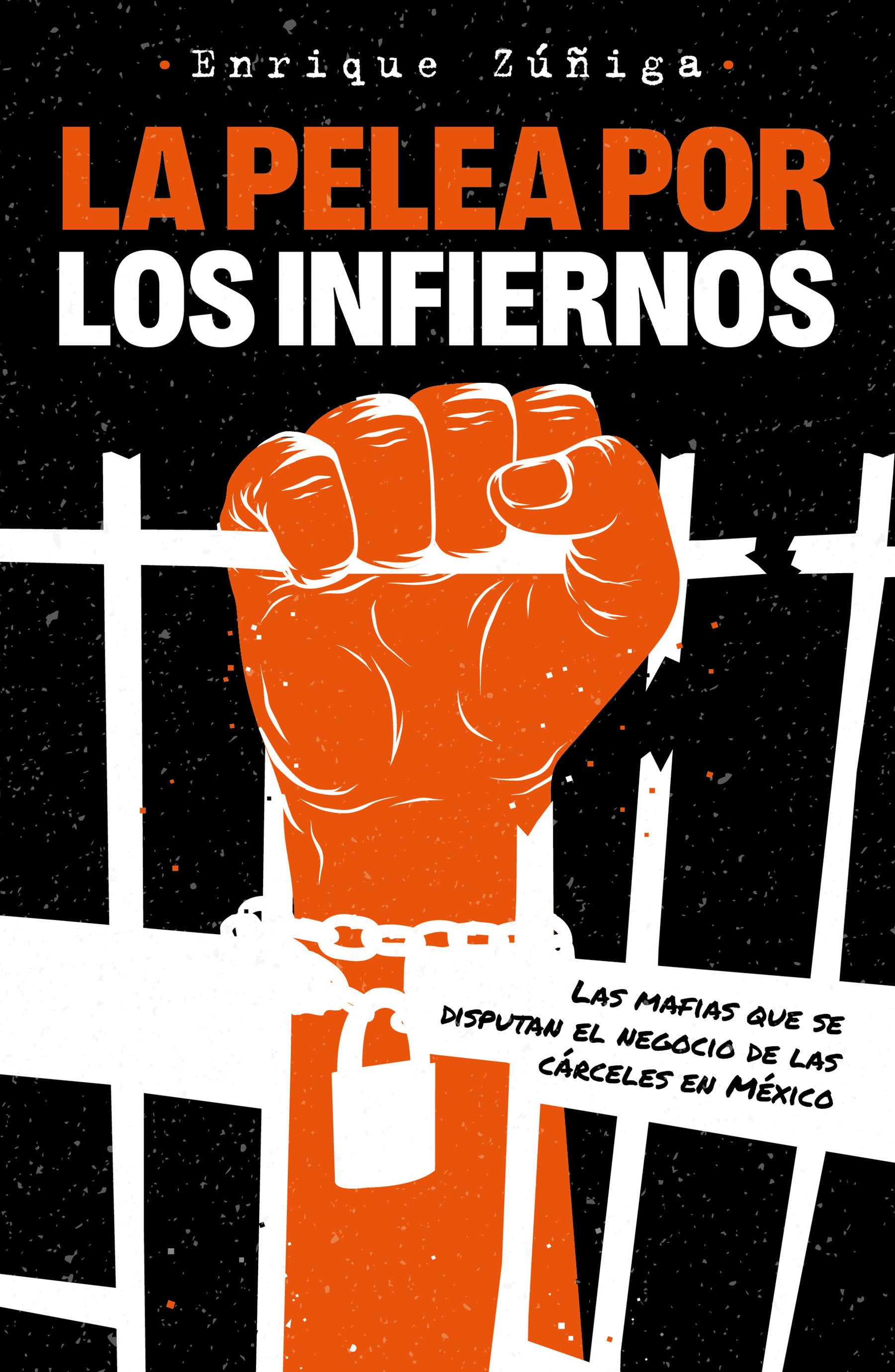 La pelea por los infiernos. Las mafias que se disputan el negocio de las c�rceles en M�xico / The Fight for Hell