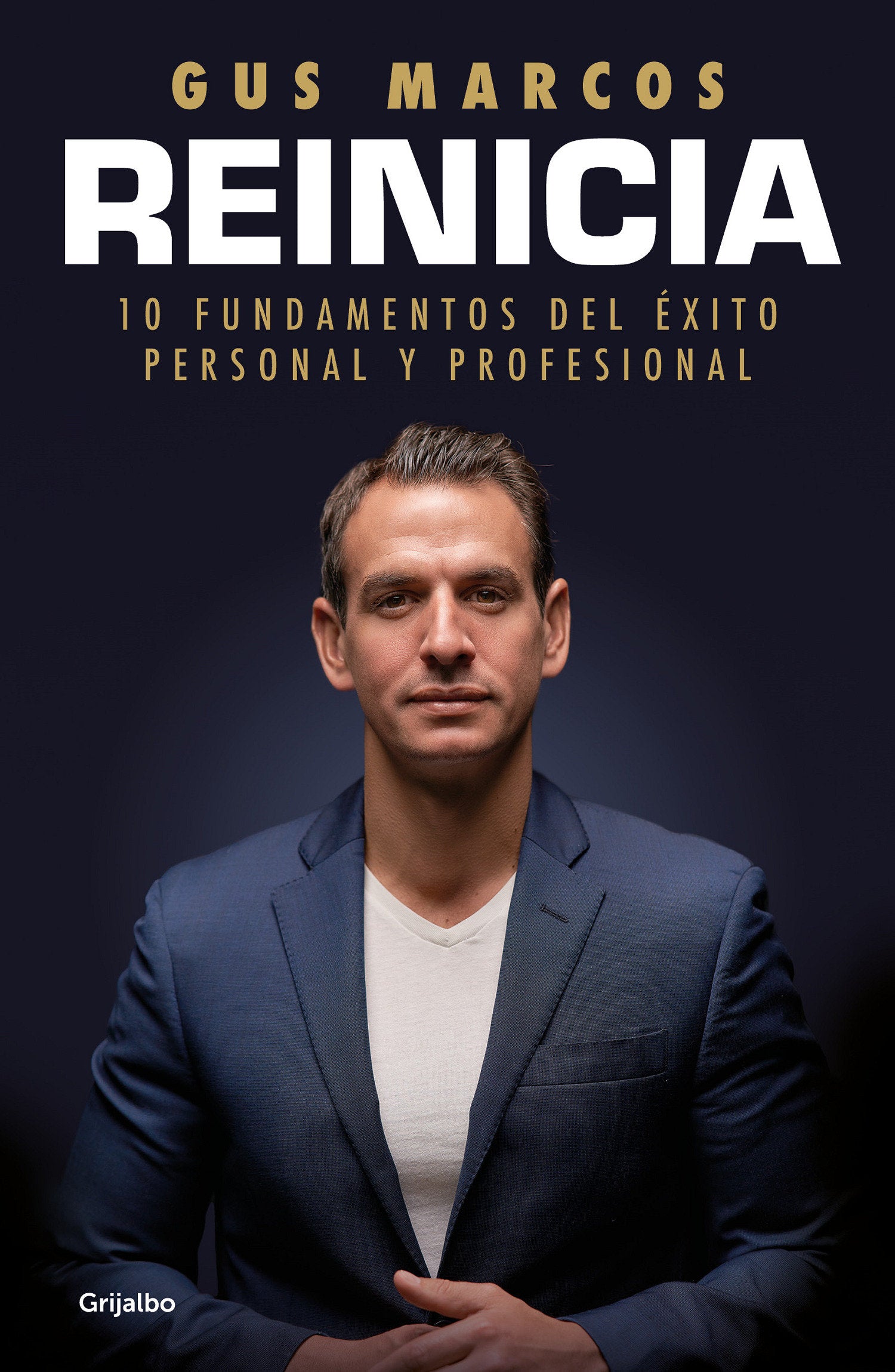 Reinicia: 10 fundamentos del �xito personal y profesional / Reboot. 10 foundations for personal and professional success