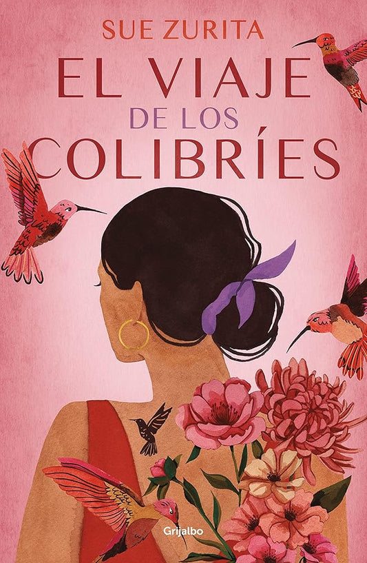 El viaje de los colibríes by Sue Zurita