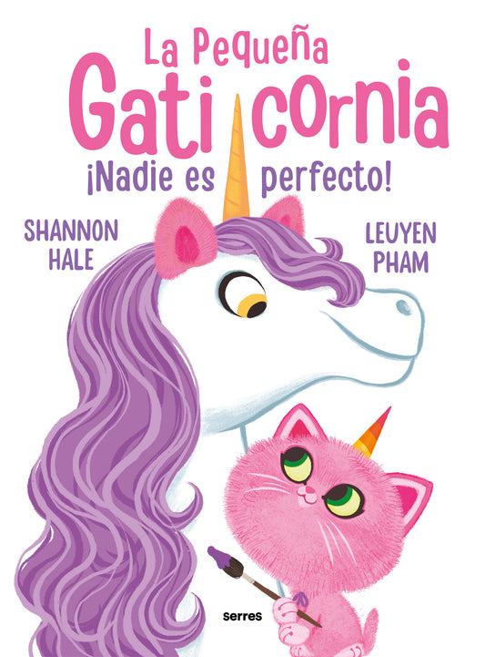 �Nadie es perfecto! / Pretty Perfect Kitty-Corn (PEQUE�A GATICORNIA, LA) (Book:2)