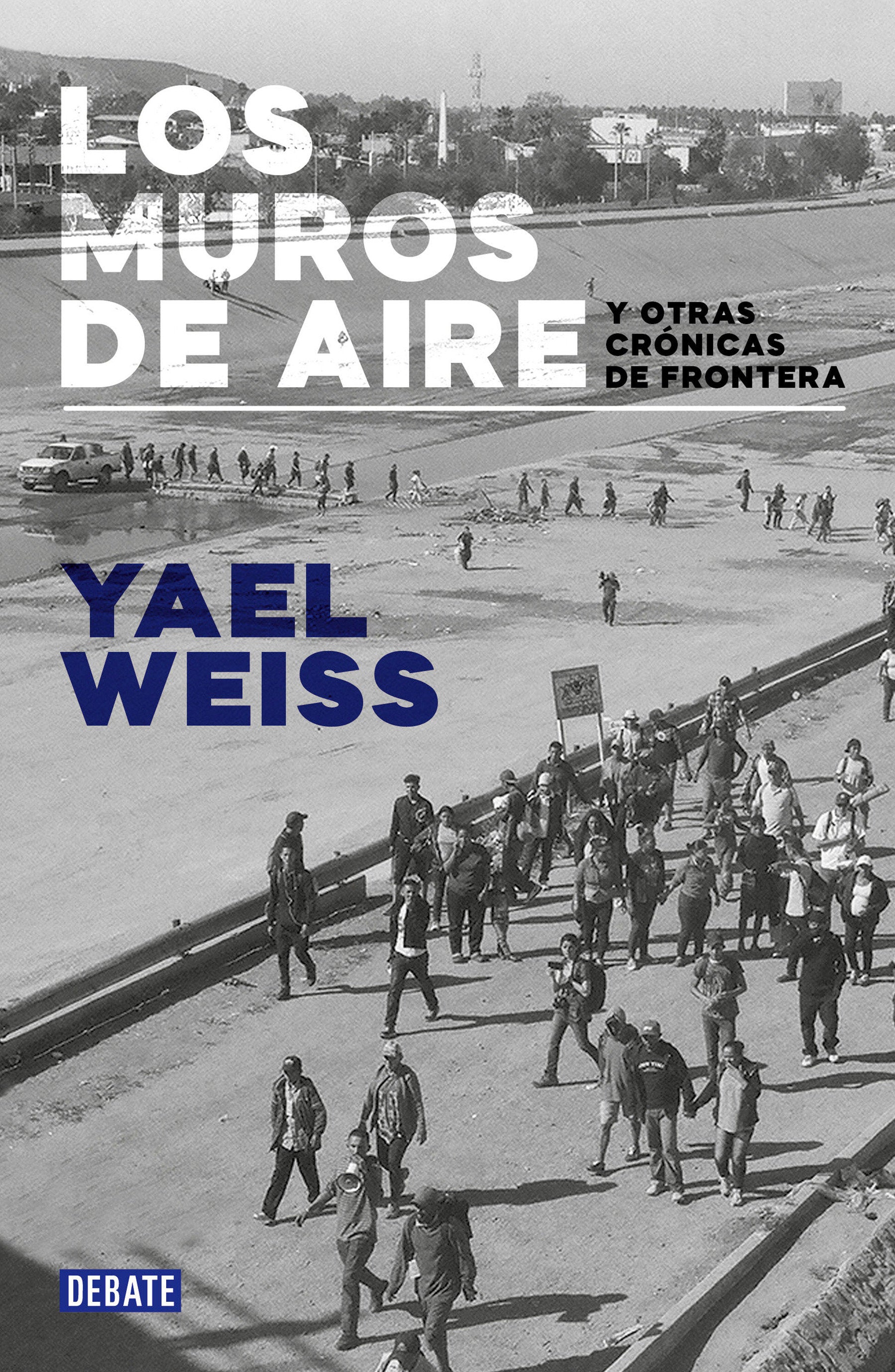 Los muros de aire. Y otras cr�nicas de frontera / Walls of Air. And Other Frontier Chronicles