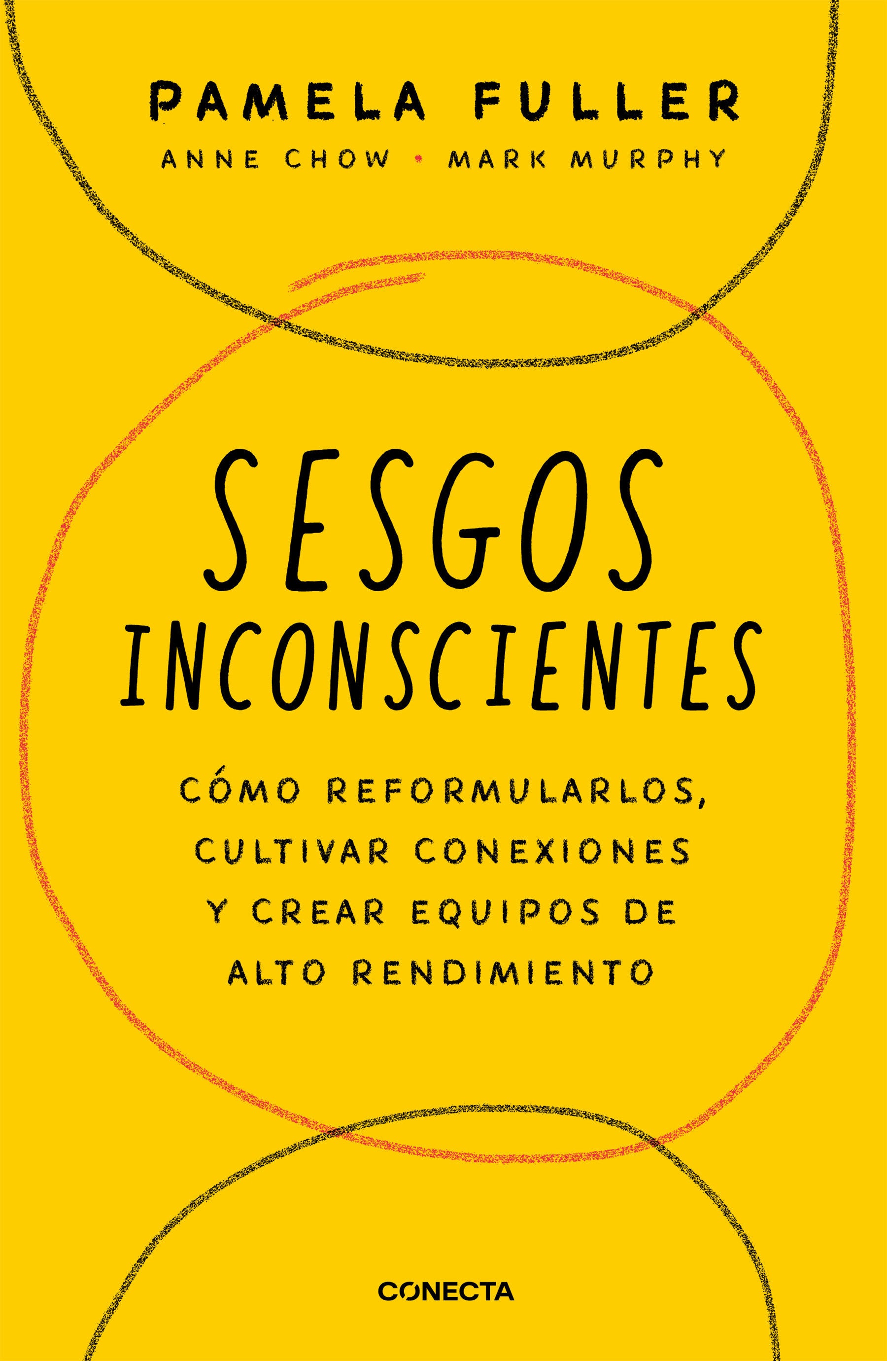 Sesgos inconcientes: C�mo reformularlos, cultivar conexiones y crear equipos de alto rendimiento / The Leader's Guide to Unconscious Bias