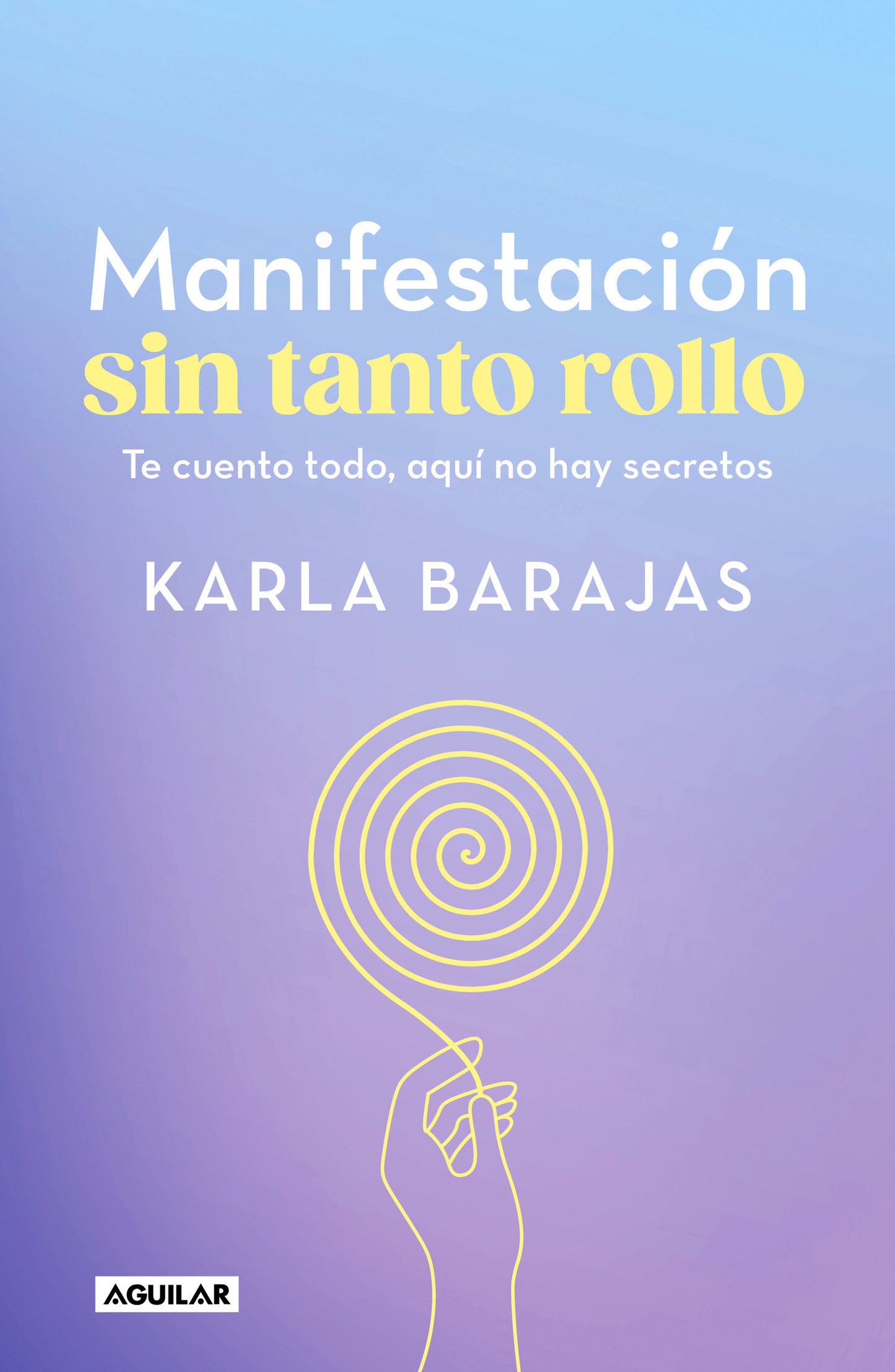 Manifestaci�n sin tanto rollo / Manifestation Without the Fuss: Find Out Everything, With No Secrets