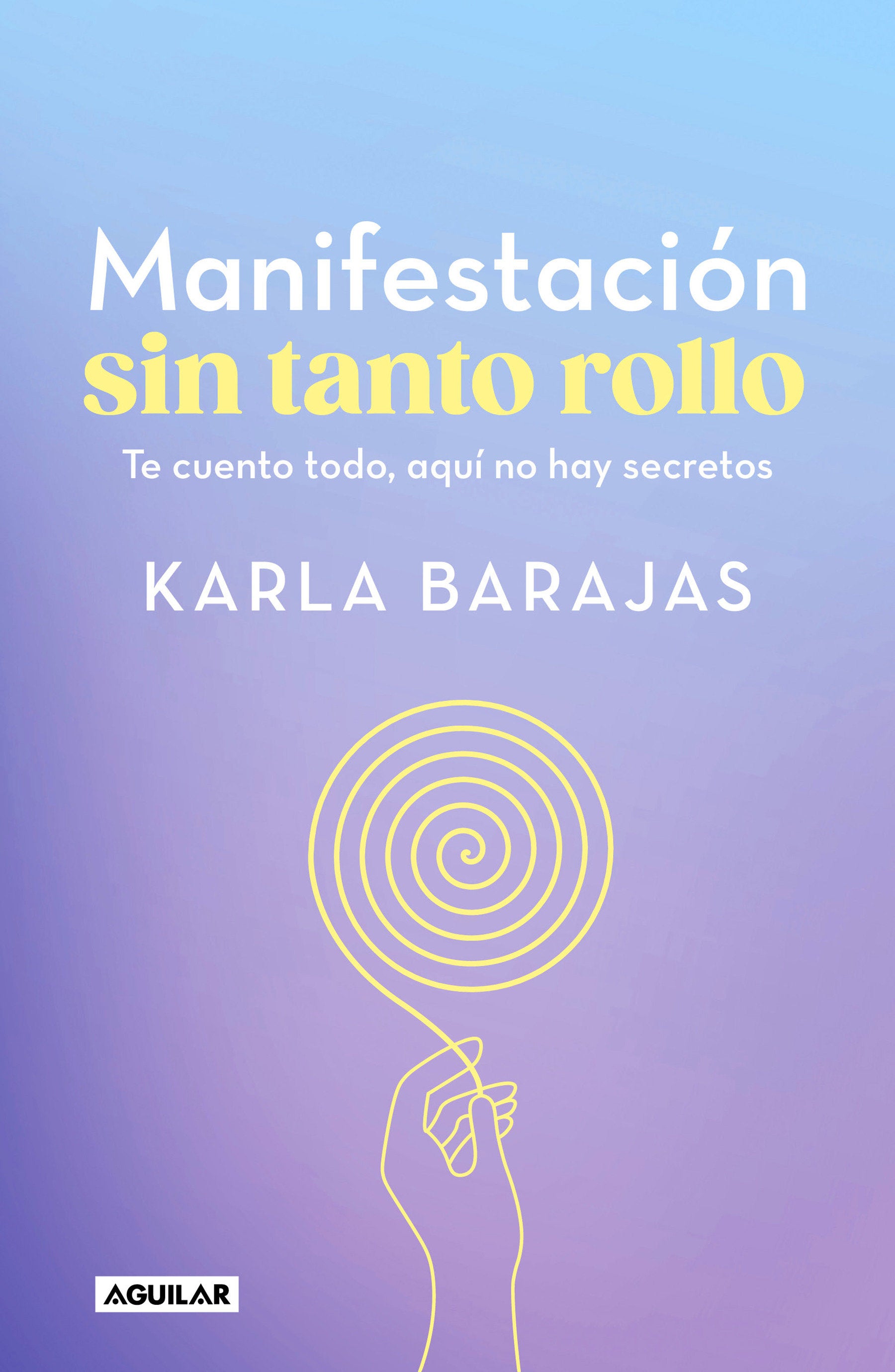 Manifestaci�n sin tanto rollo / Manifestation Without the Fuss: Find Out Everything, With No Secrets