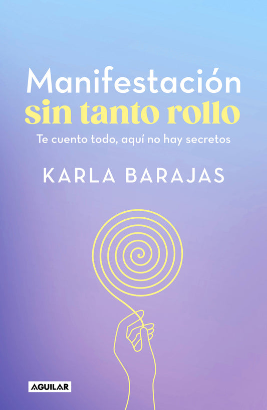 Manifestaci�n sin tanto rollo / Manifestation Without the Fuss: Find Out Everything, With No Secrets