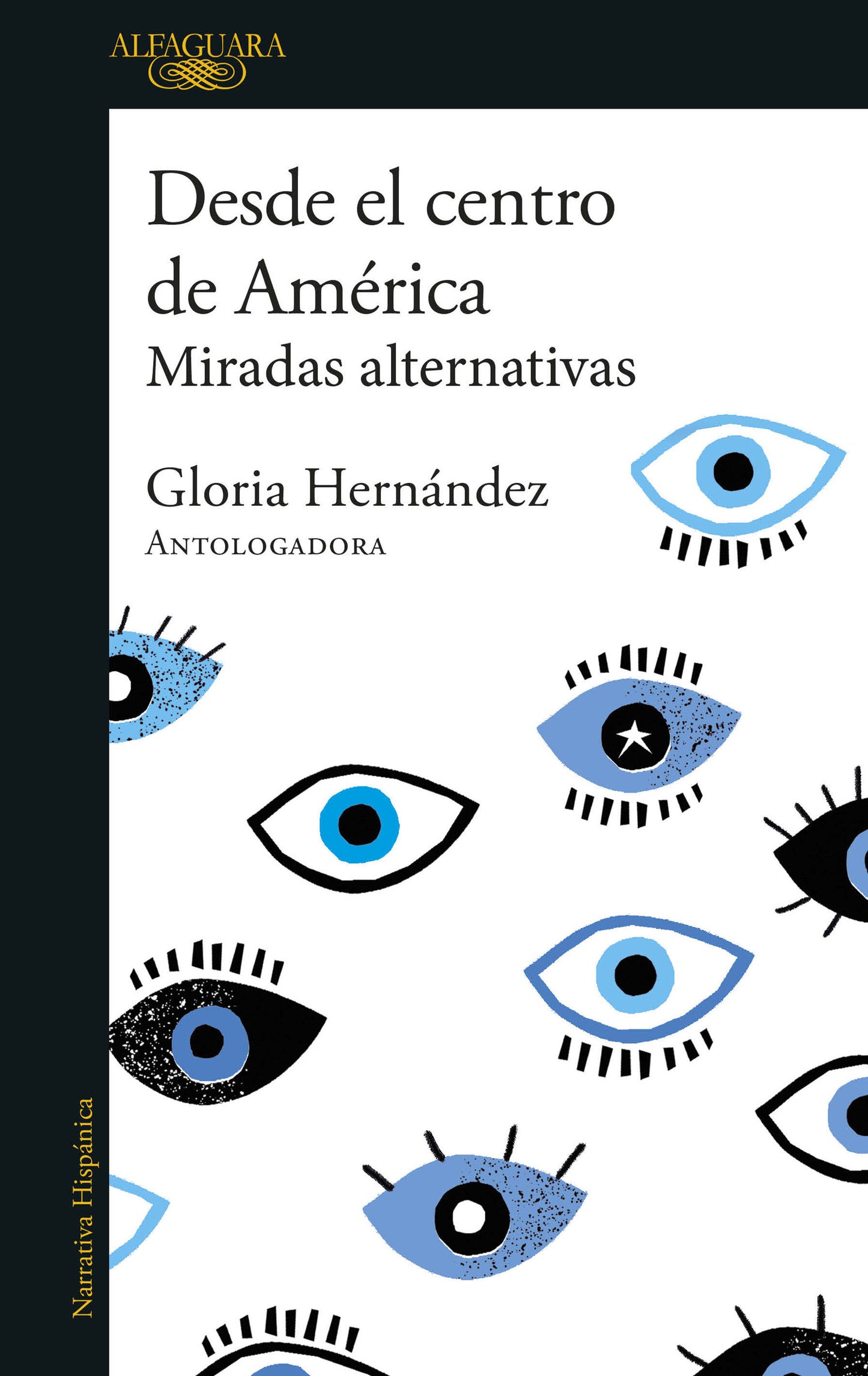 Desde el centro de Am�rica. Miradas alternativas / From the Center of America. Alternative Visions
