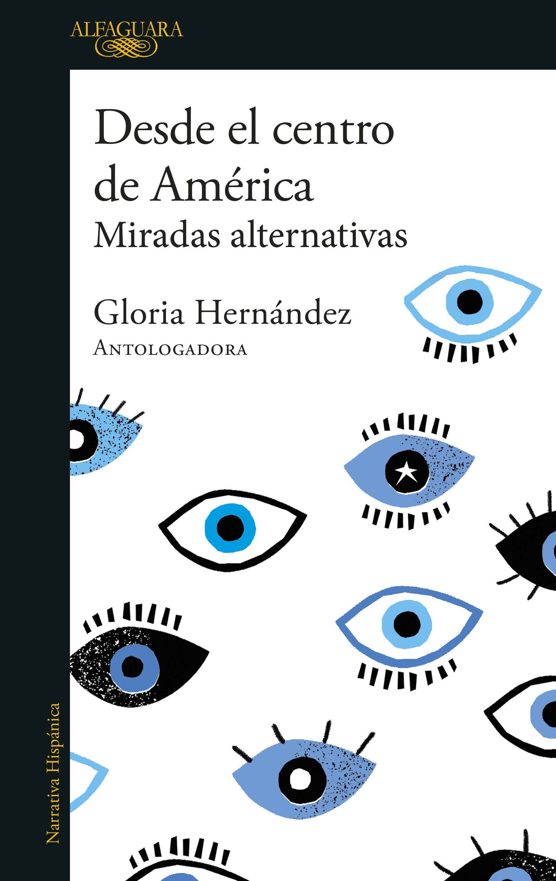 Desde el centro de Am�rica. Miradas alternativas / From the Center of America. Alternative Visions