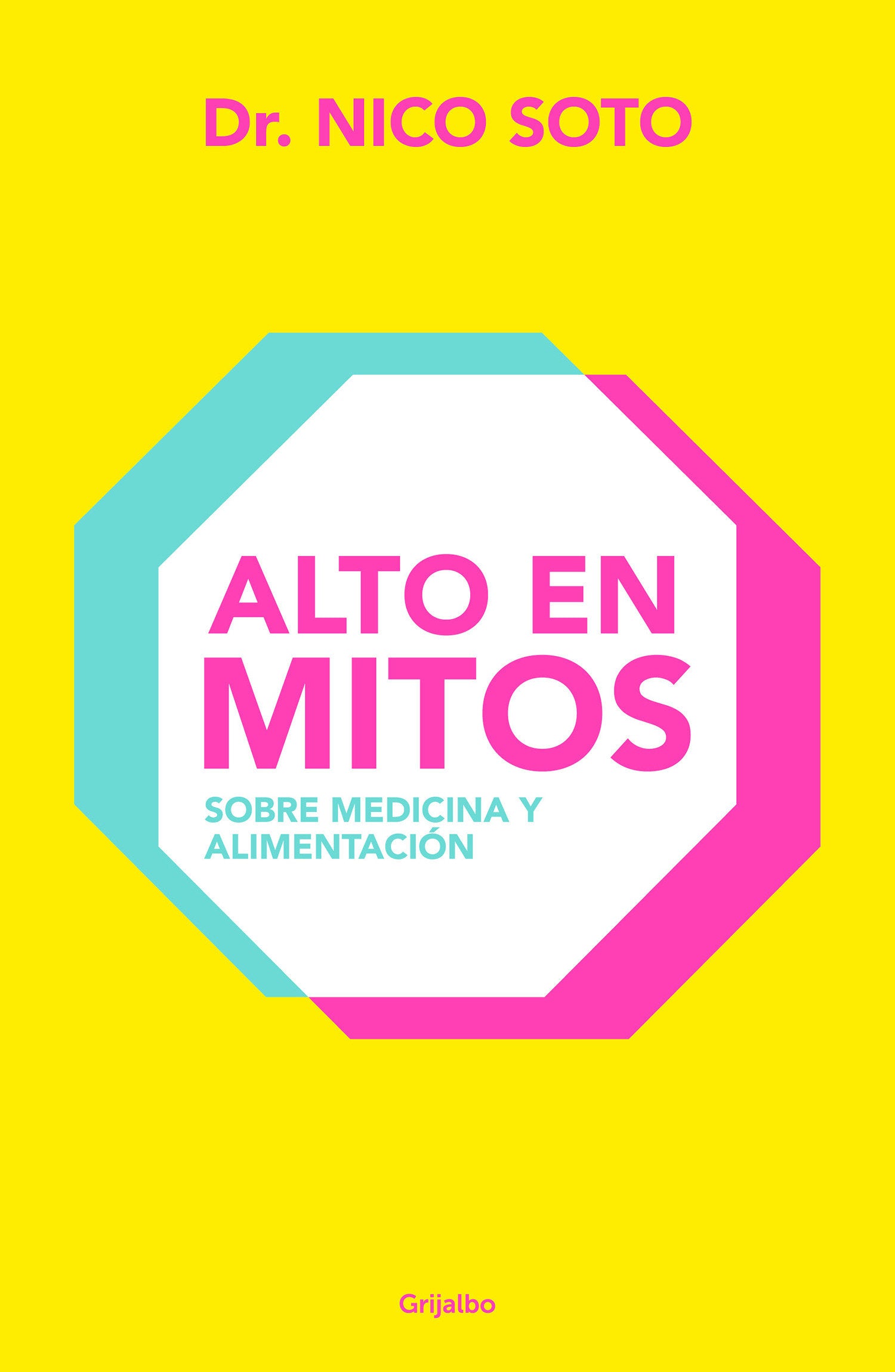 Alto en mitos: Sobre medicina y alimentaci�n / Beyond the Medical Myths