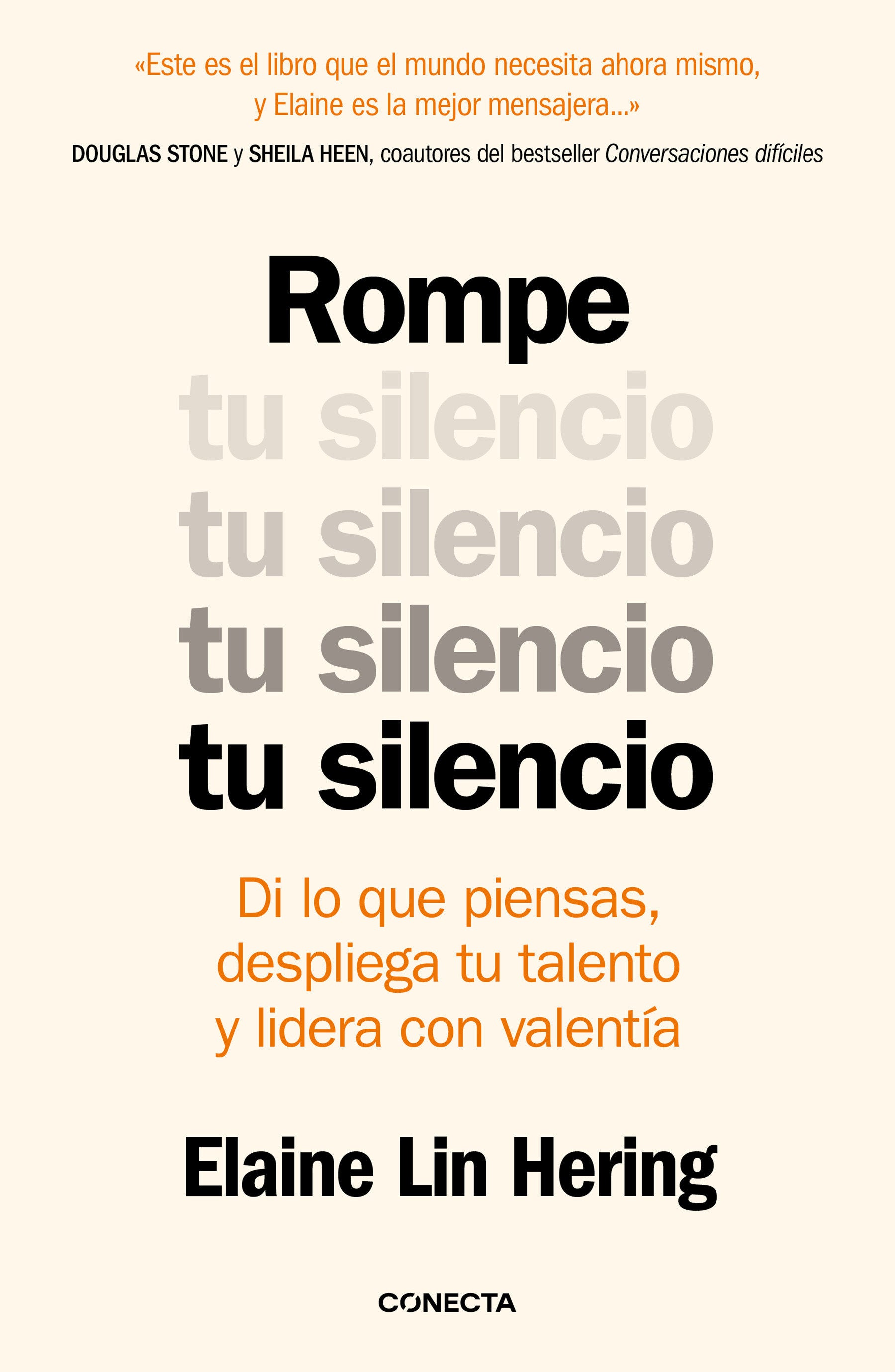 Rompe tu silencio: Di lo que piensas, despliega tu talento y lidera con valent�a / Unlearning Silence