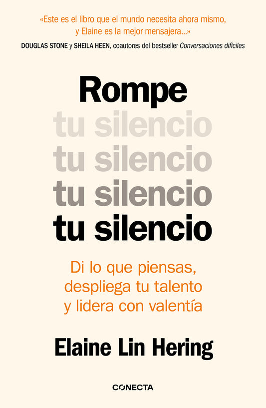 Rompe tu silencio: Di lo que piensas, despliega tu talento y lidera con valent�a / Unlearning Silence