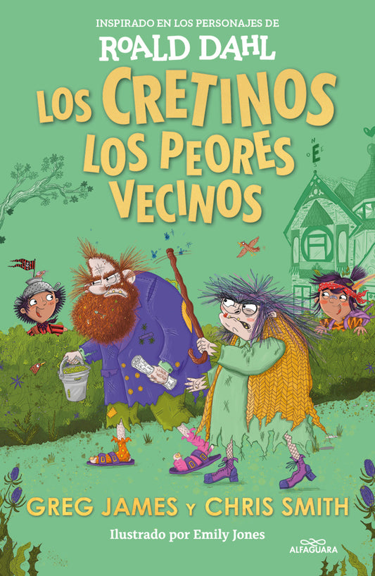 Los cretinos. Los peores vecinos / The Twits Next Door (Colección Alfaguara Clásicos)