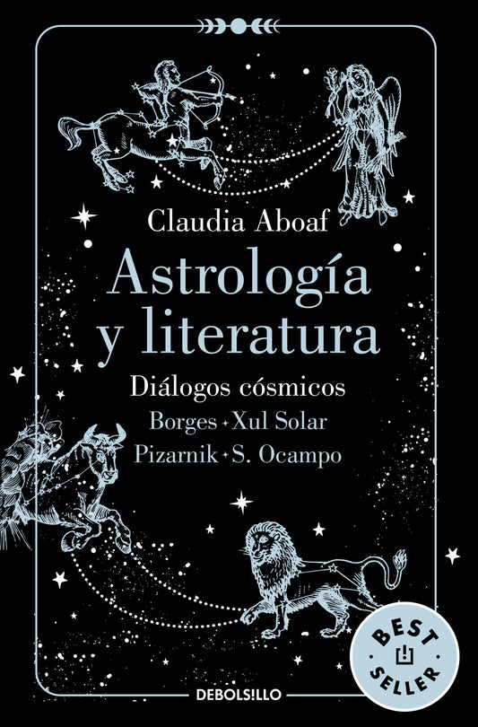Astrolog�a y literatura. Di�logos c�smicos: Borges - Xul Solar / Pizarnik - S. Ocampo / Astrology and Literature