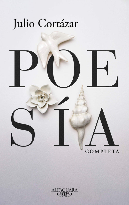 Poes�a completa Julio Cort�zar / Complete Poetry by Julio Cortazar