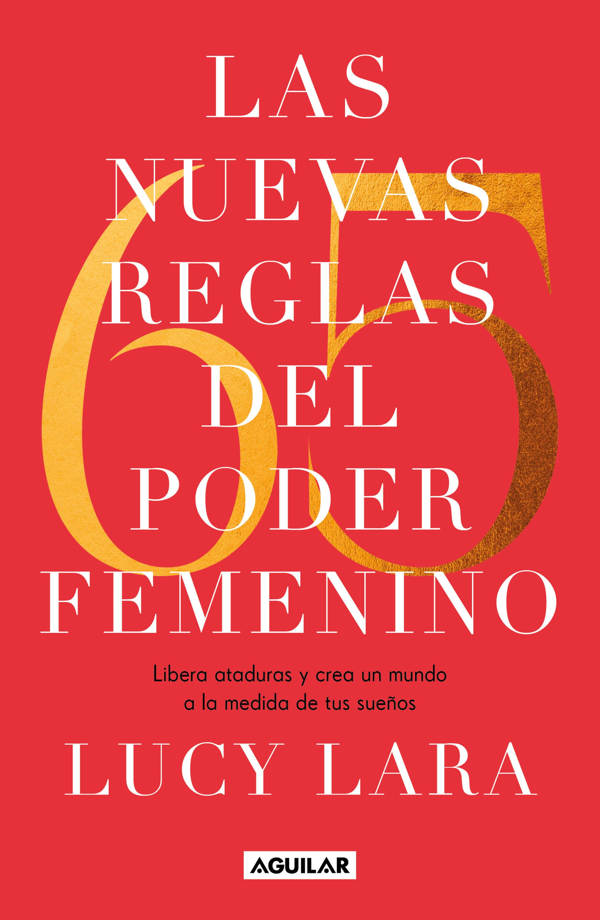 Las 65 nuevas reglas del poder femenino / The 65 New Rules of Female Empowerment