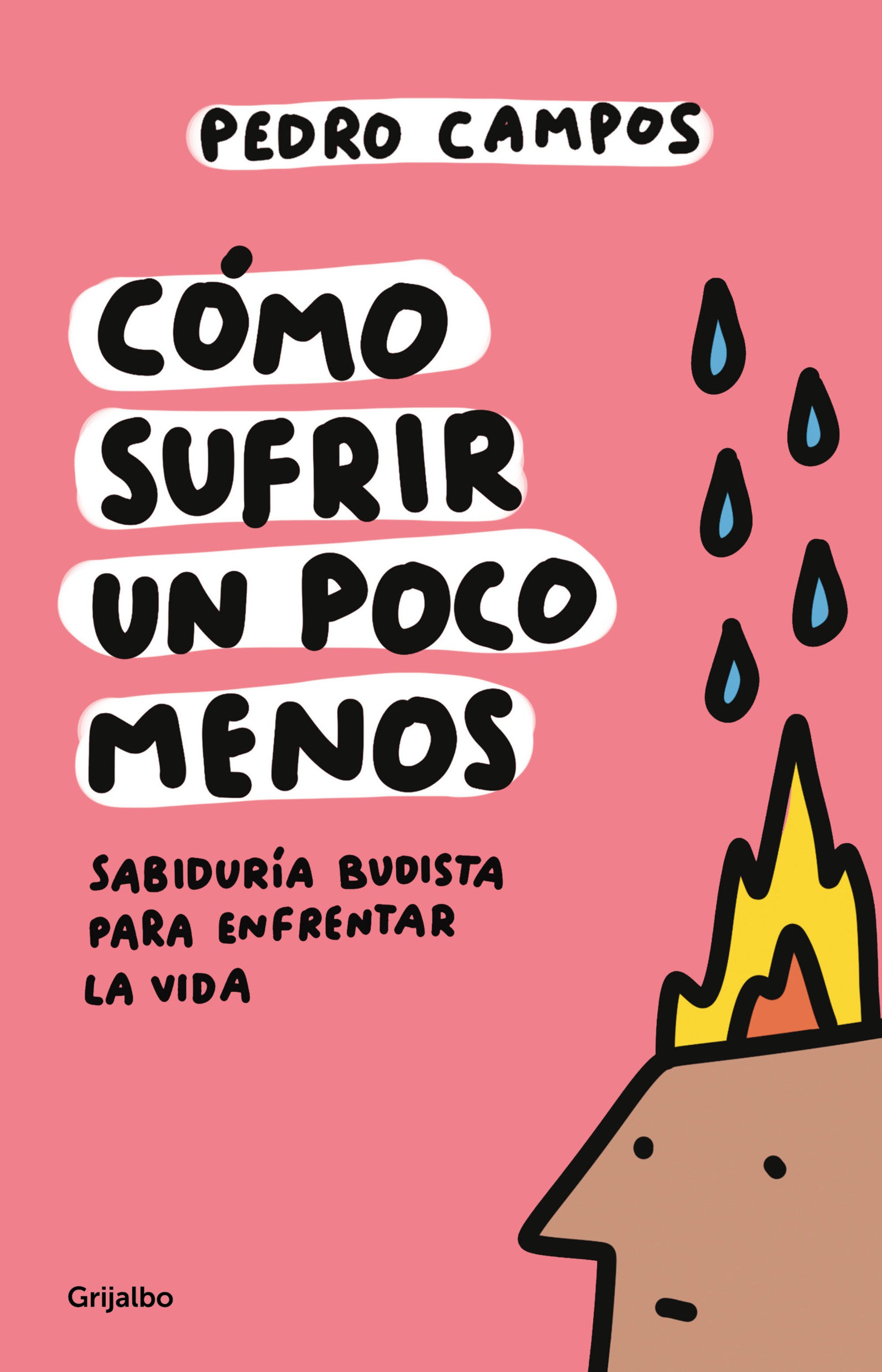 C�mo sufrir un poco menos. Sabidur�a budista para enfrentar la vida / How to Suffer a Little Less