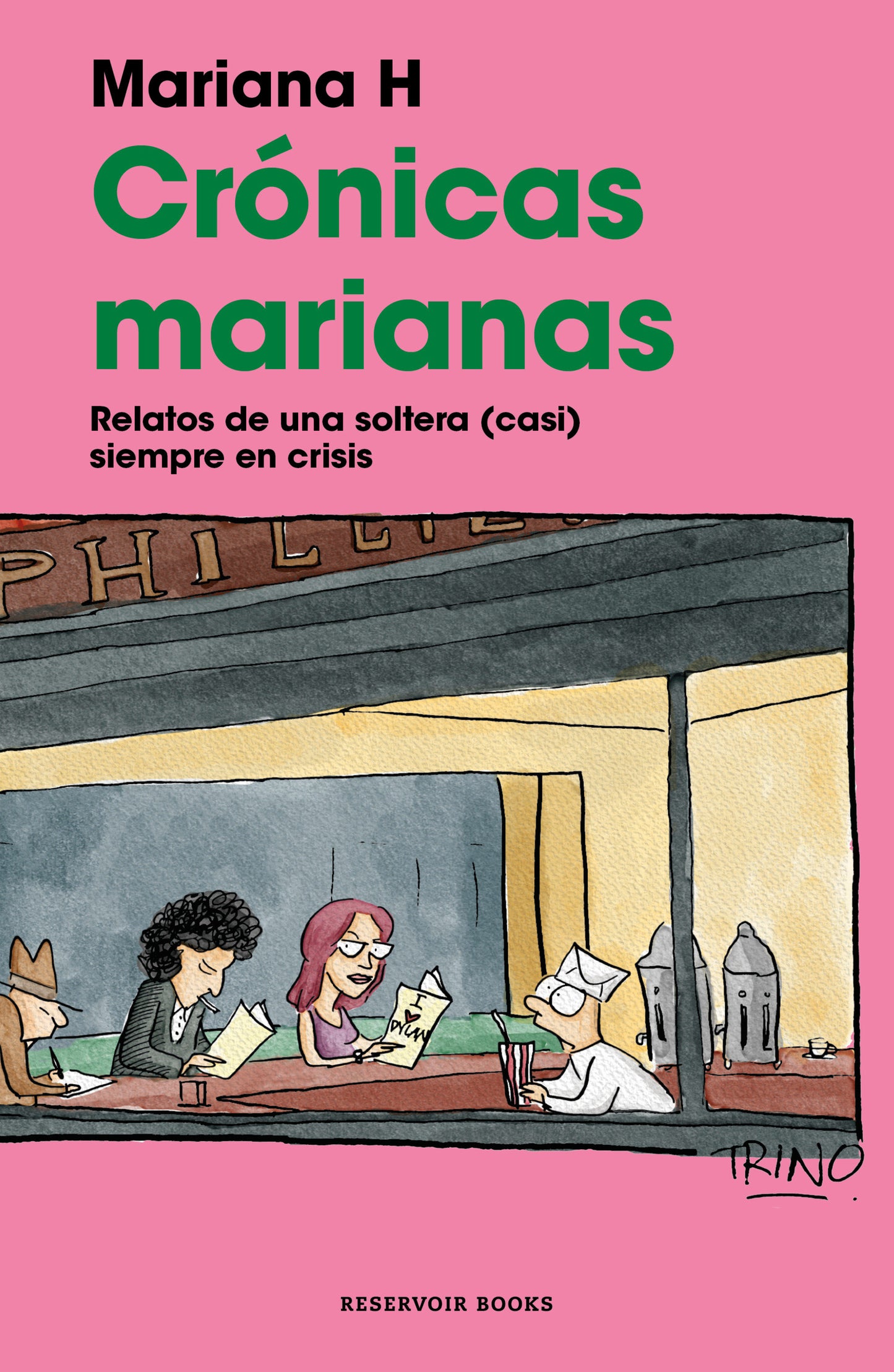 Crónicas marianas: Relatos de una soltera (casi) siempre en crisis / The Mariana Chronicles: Tales of a Single Woman in (Nearly) Perpetual Crisis