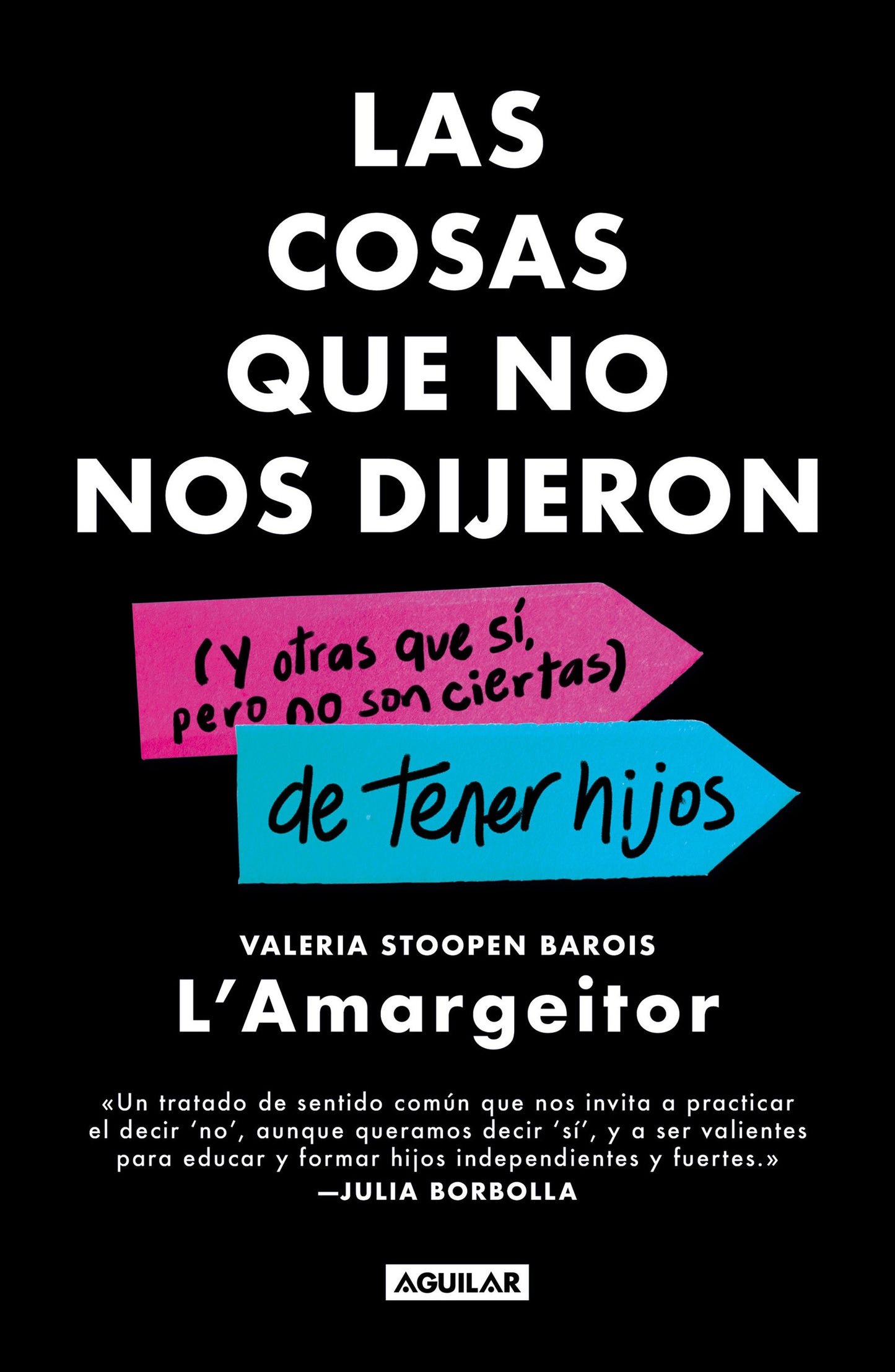 Las cosas que no nos dijeron (Y otras que si, pero no son ciertas) de tener hijos / The Things They Never Told Us (And the Ones We Didn�t Listen To)