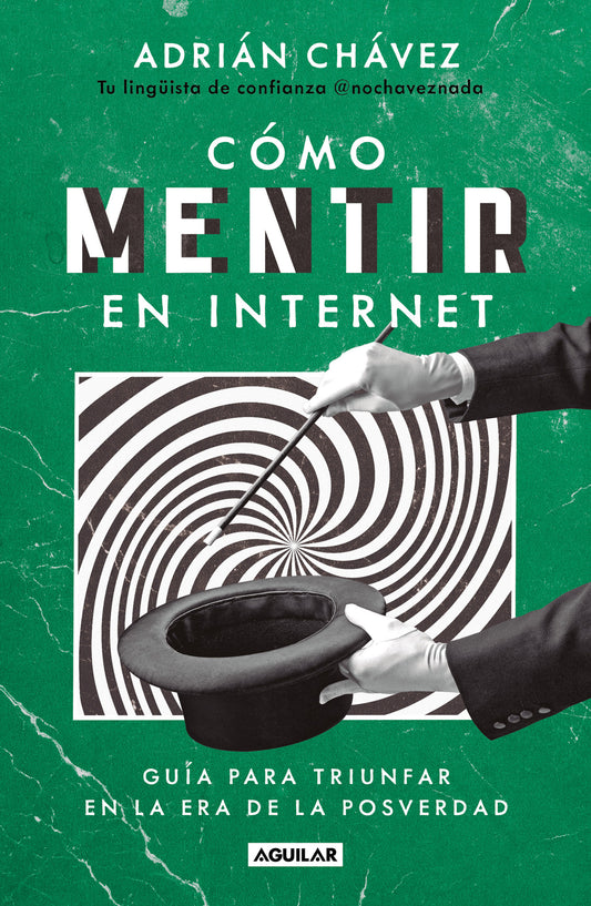 Cómo mentir en internet / Adrián Chávez: How to Lie on the Internet