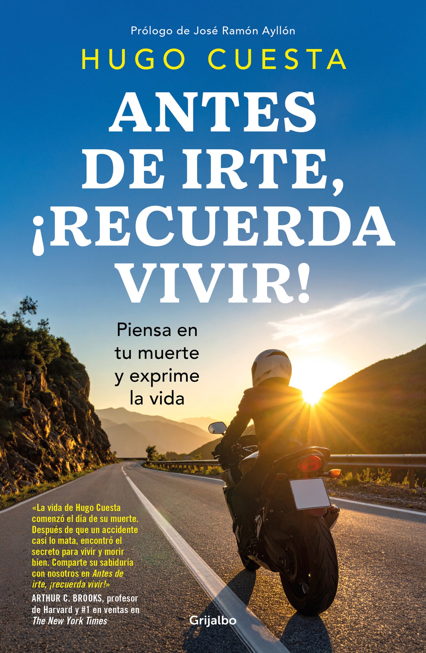Antes de irte, RECUERDA VIVIR!. Piensa en tu muerte para exprimir la vida / Before You Go, Remember to Live! Reflect on Death to Savor Life