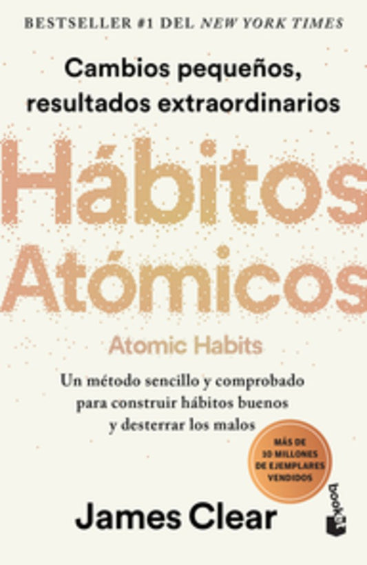 Hábitos atómicos: Cambios pequeños, resultados extraordinarios por James Clear