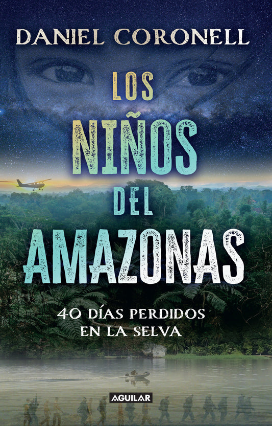 Los ni�os del Amazonas: 40 d�as perdidos en la selva / The Children of the Amazon