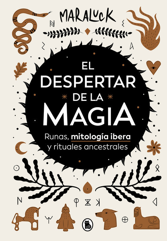 El despertar de la magia: Runas, mitolog�a ibera y rituales ancestrales / The Awakening of Magic: Runes, Iberian Mythology and Ancestral Rituals