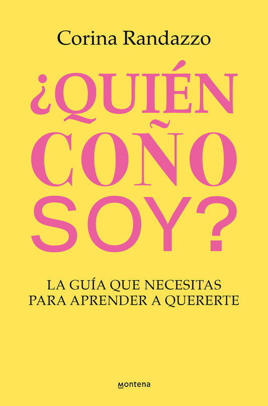 �Qui�n co�o soy?: La gu�a que necesitas para aprender a quererte / Who the Hell Am I?: The Guide You Need to Learn to Love Yourself (Grou)