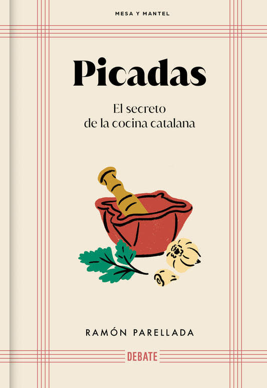 Picadas: El secreto de la cocina catalana / Appetizers: The Secret of Catalan Cuisine (Mesa Y Mantel)
