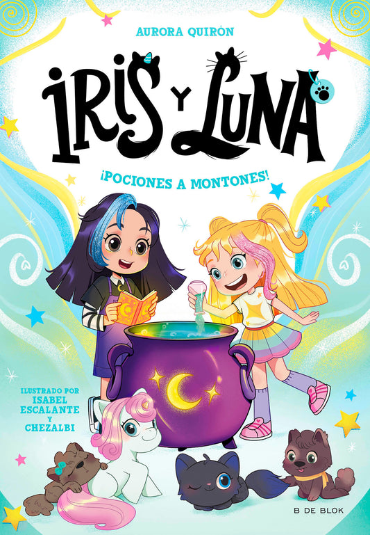 ¡Pociones a montones! / Potions Galore! (Iris Y Luna: Cuidadoras De Cachorritos Mágicos) (Book:2)