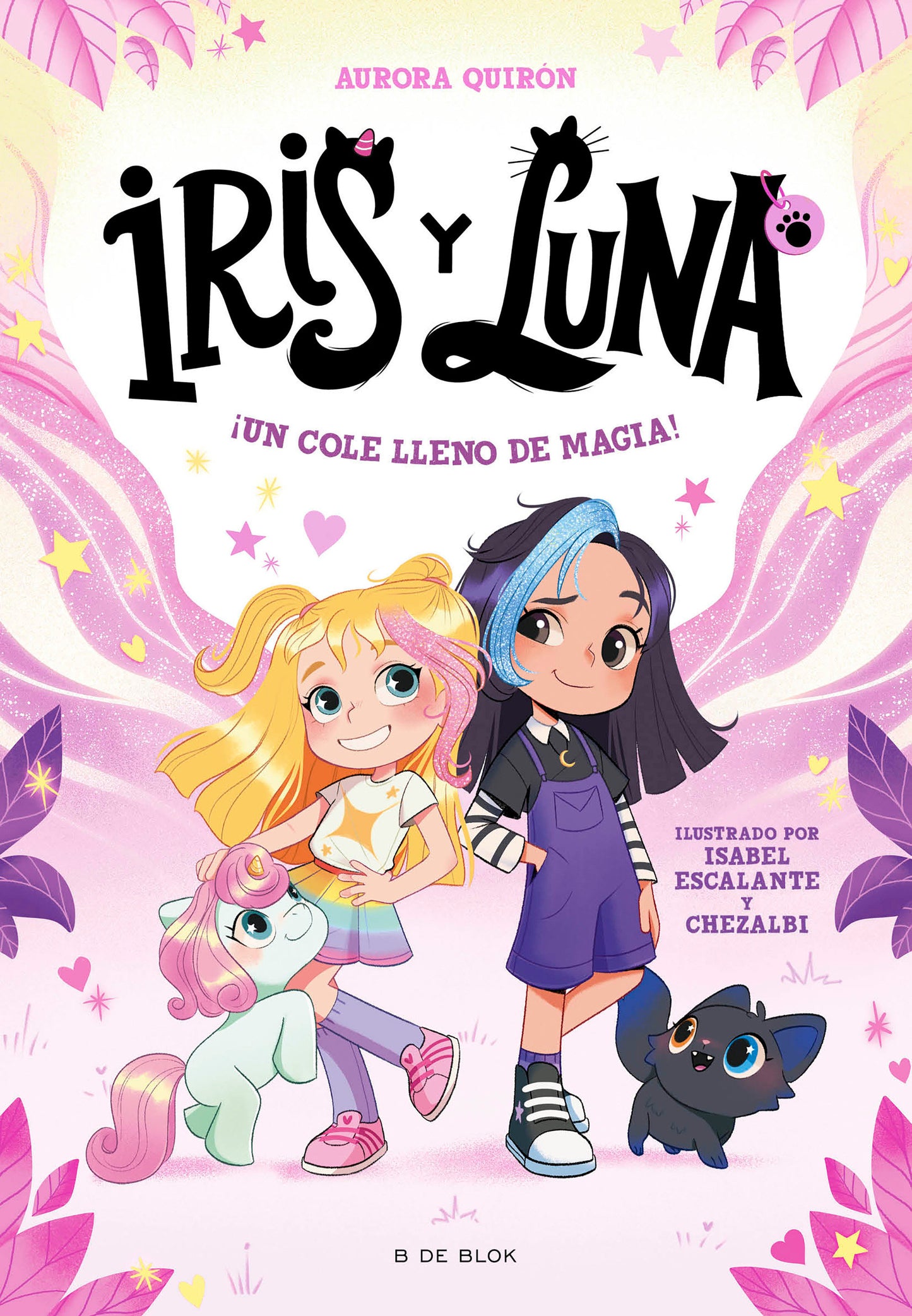 �Un cole lleno de magia! / A School Full of Magic! (Iris Y Luna: Cuidadoras De Cachorritos M�gicos)