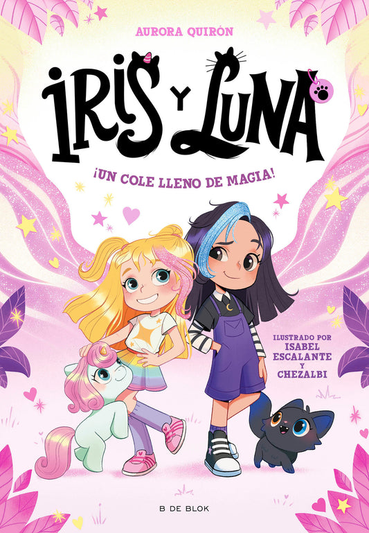 �Un cole lleno de magia! / A School Full of Magic! (Iris Y Luna: Cuidadoras De Cachorritos M�gicos)