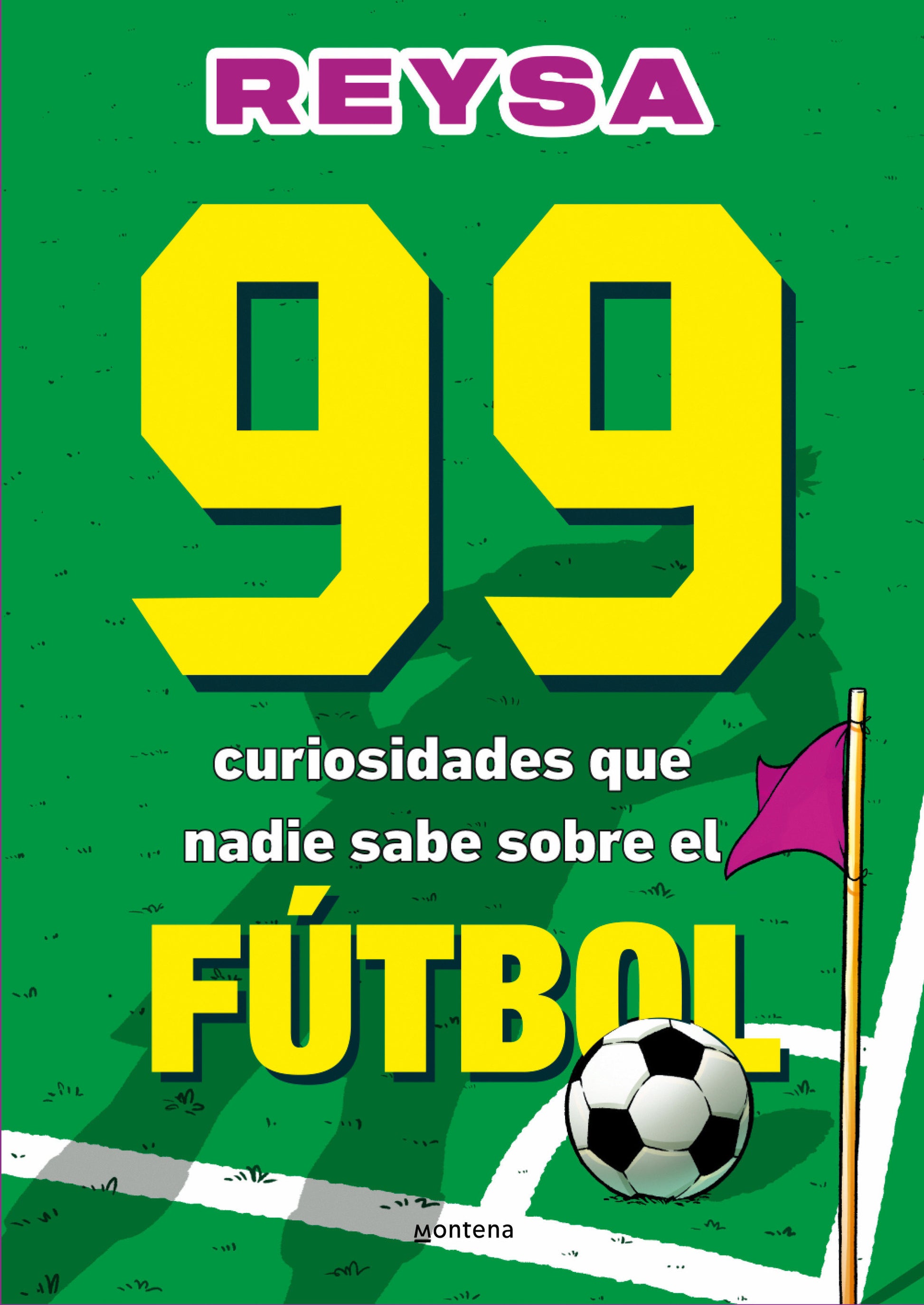 99 curiosidades que nadie sabe sobre el f�tbol / 99 Curiosities No One Knows About Soccer