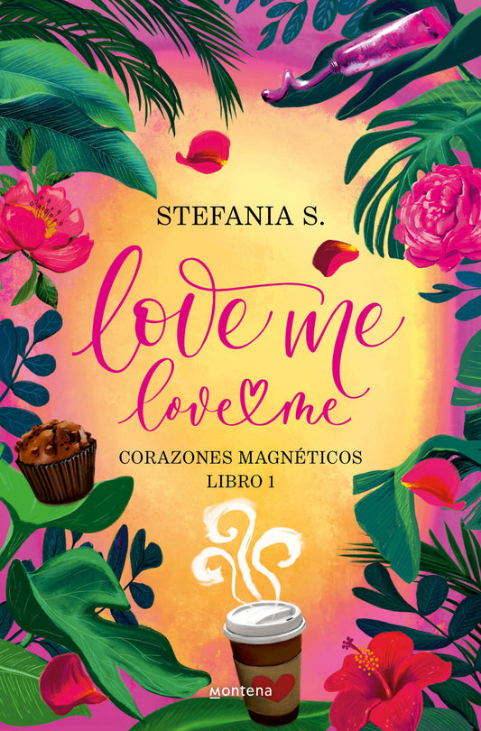 Love Me, Love Me. Corazones Magnéticos / Love Me, Love Me. Magnetic Hearts (Love Me, Love Me) (Book:1)