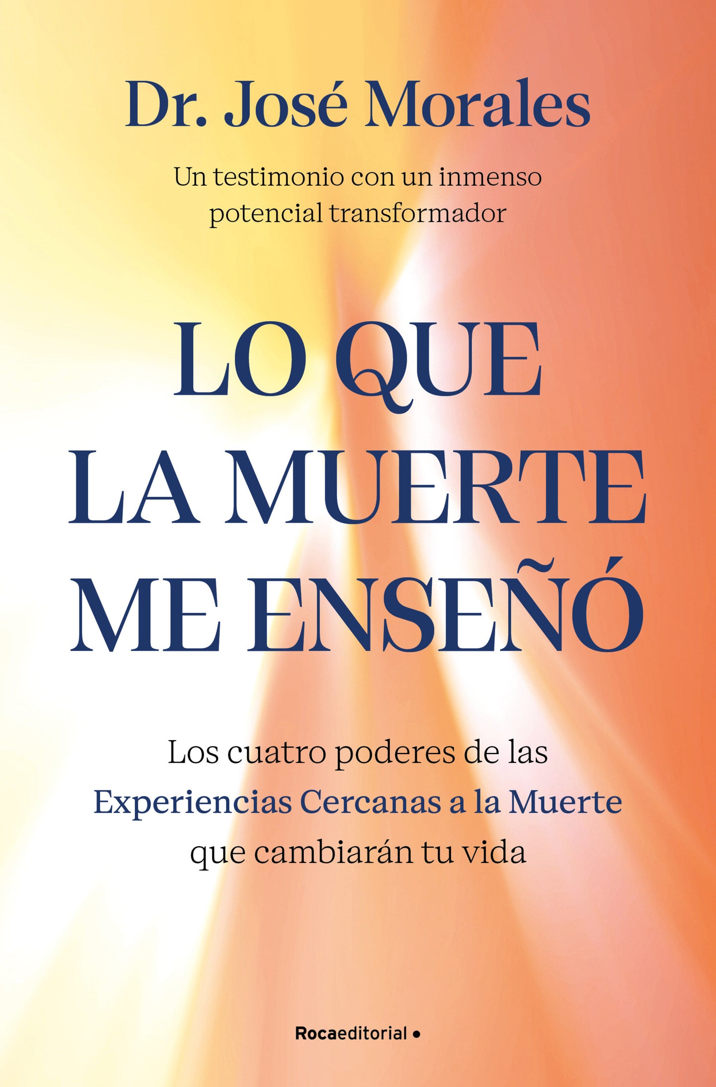 Lo que la muerte me ense��. Los cuatro poderes de las Experiencias Cercanas a la Muerte que cambiar�n tu vida / What Death Taught Me