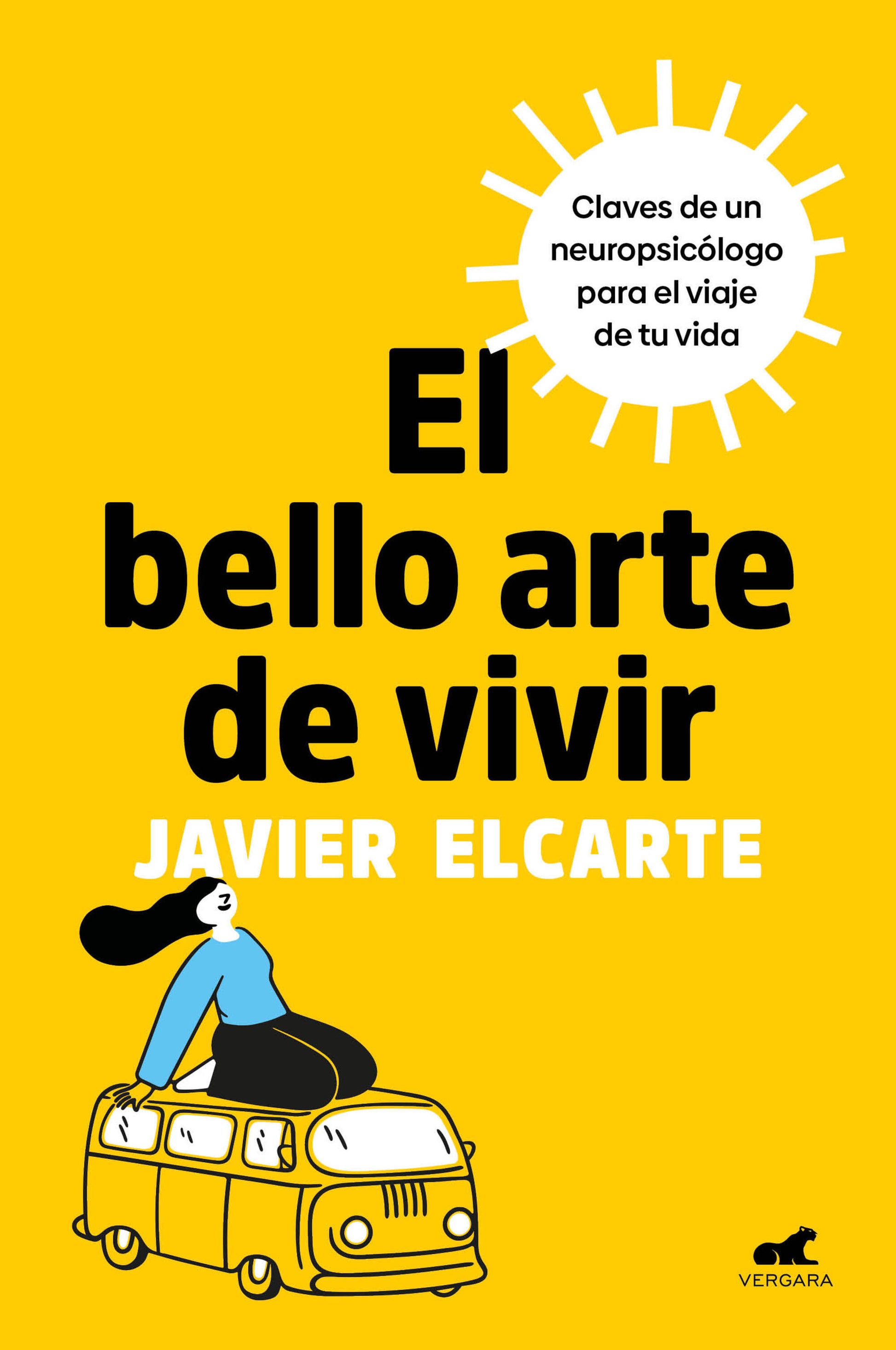 El bello arte de vivir. Claves de un neuropsic�logo para el viaje de tu vida / The Beautiful Art of Living